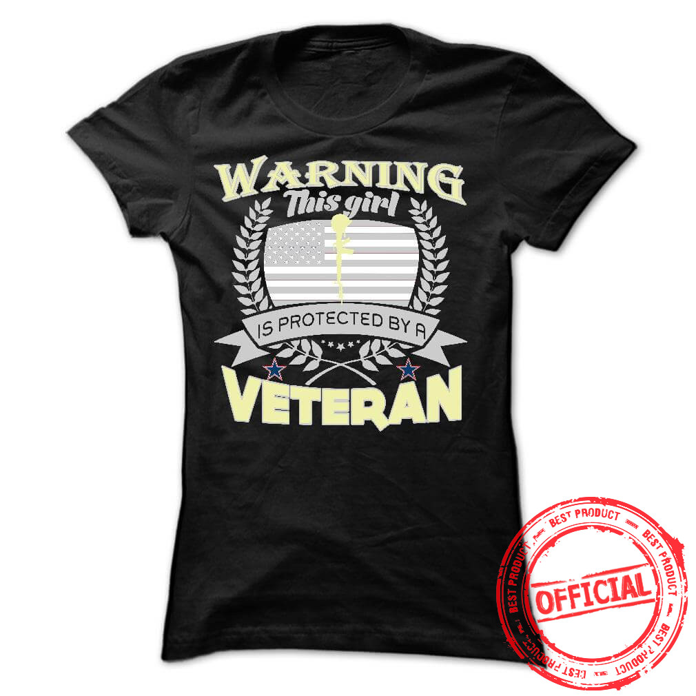 Warning This Girl Is Protected By A Veteran Ladies Tee
