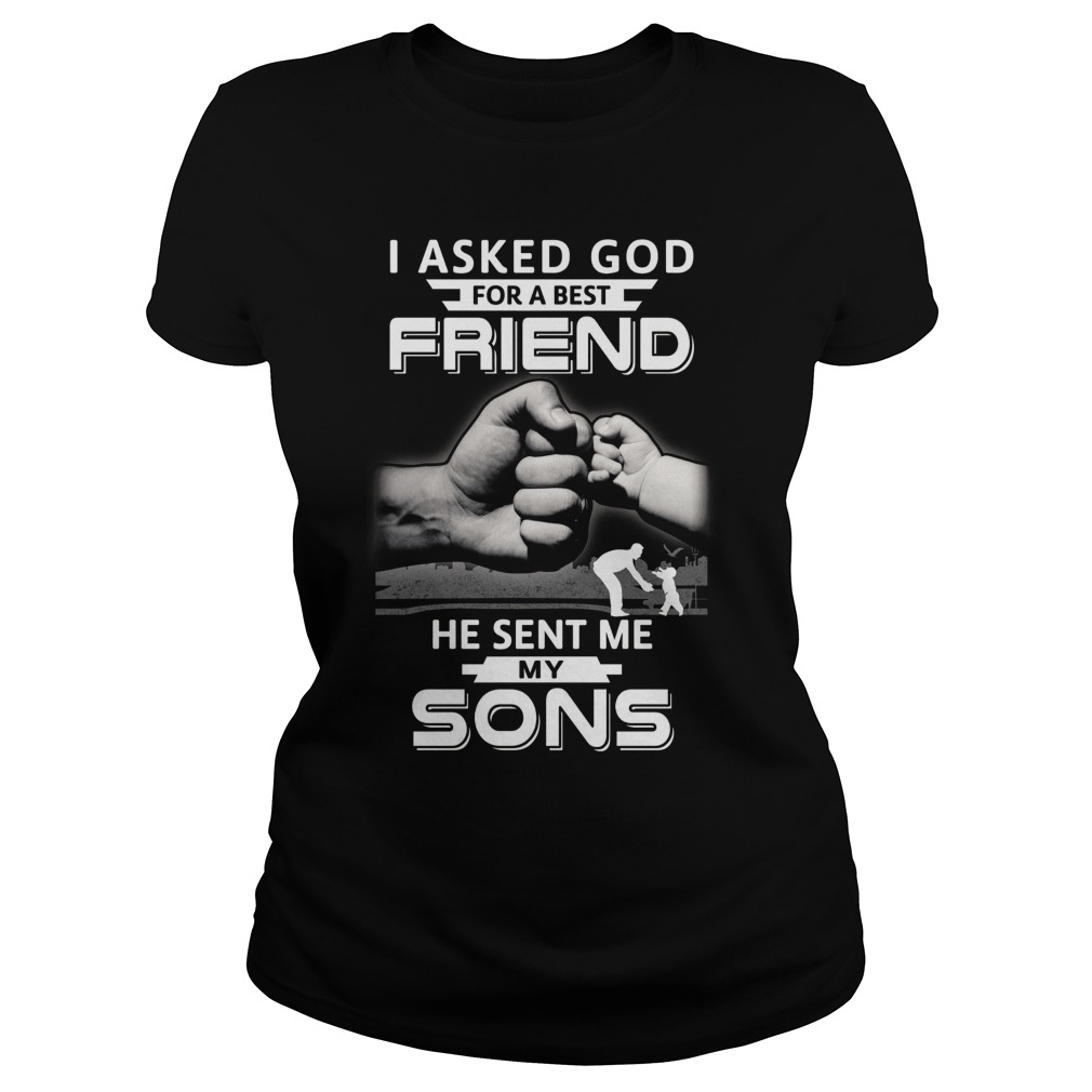 Asked God Best Friend Sent Son Ladies