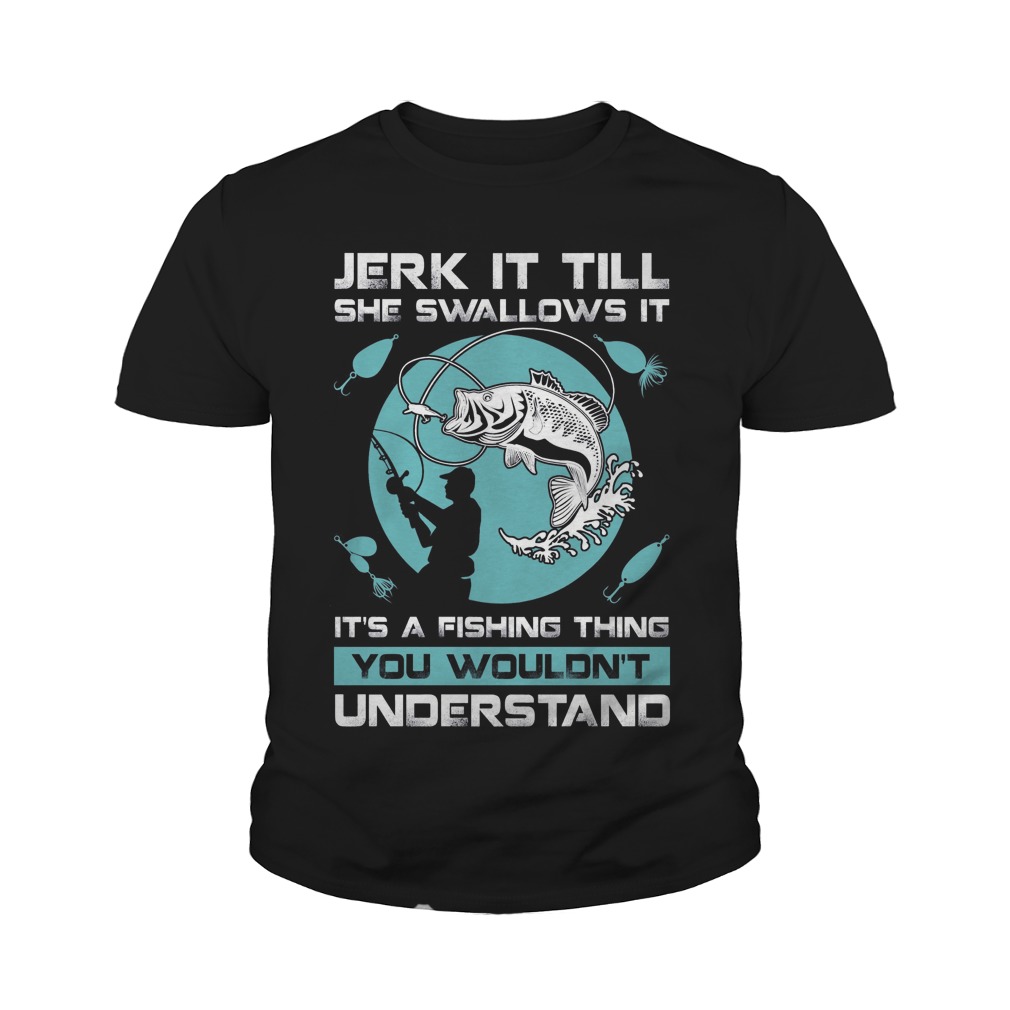 Jerk Till Swallows Fishing Thing Youth Tee