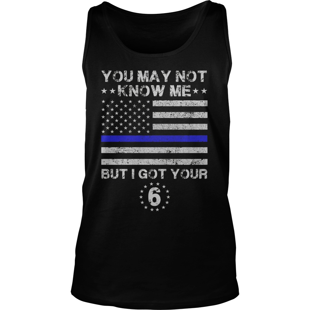 May Not Know Got 6 Police Tank Top