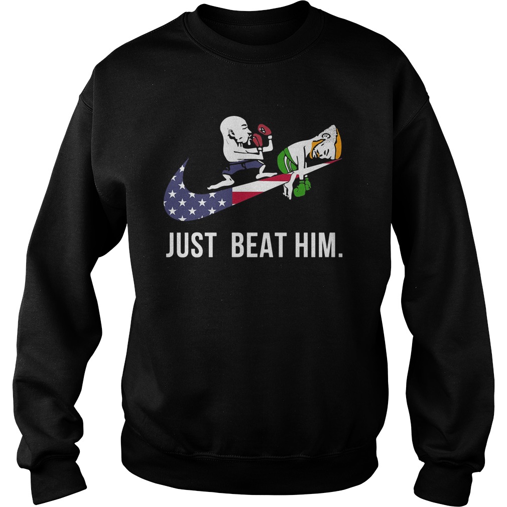 Mayweather Vs Mcgregor Just Beat Sweatshirt