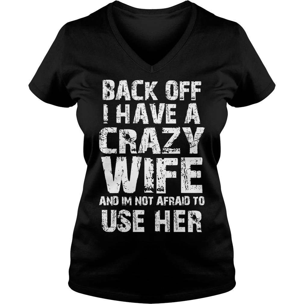 Mens Back Off I Have A Crazy Wife Lady V Neck