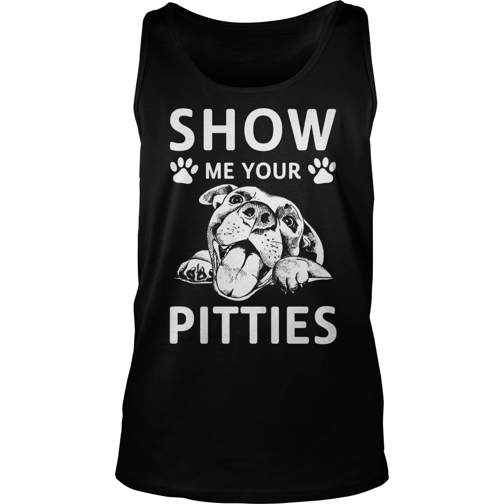 Show Pitties Tank Top