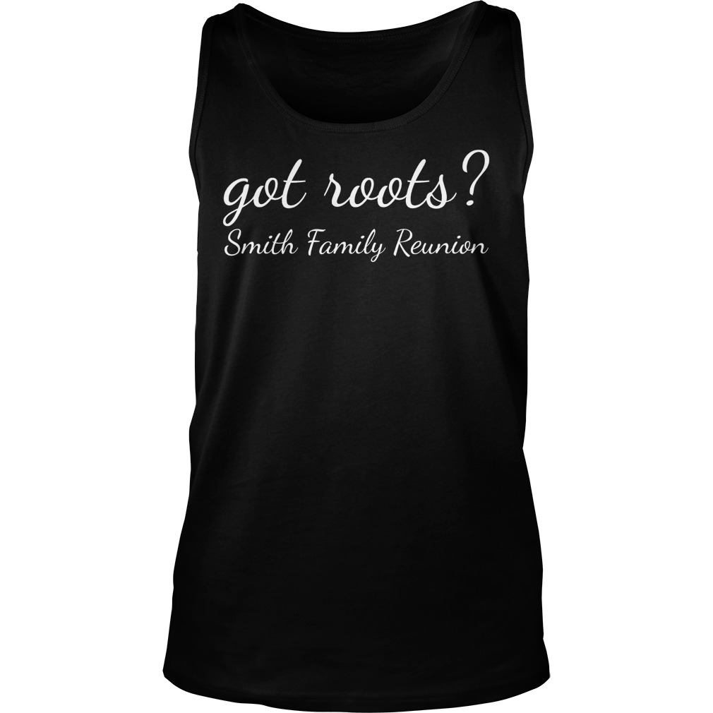 Smith Family Reunion Got Roots Tank Top