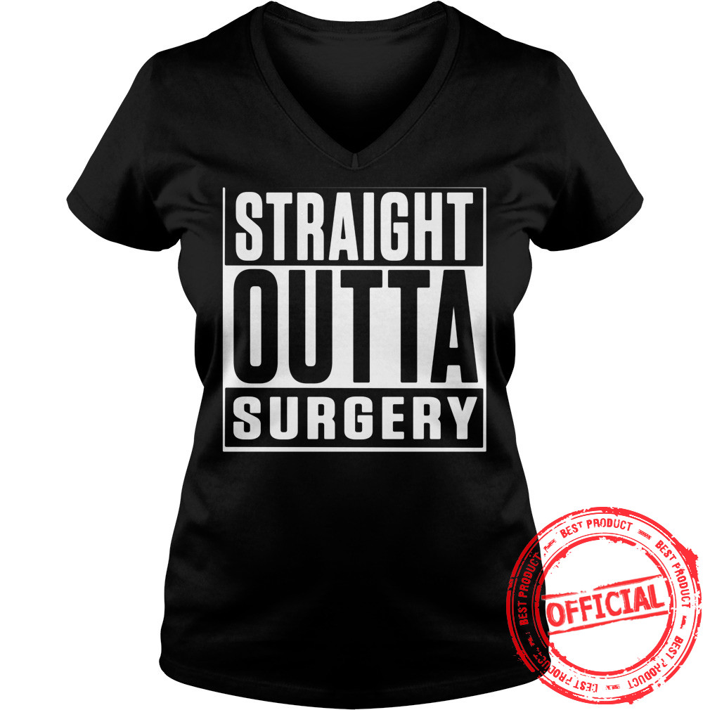 Straight Outta Surgery Shirt