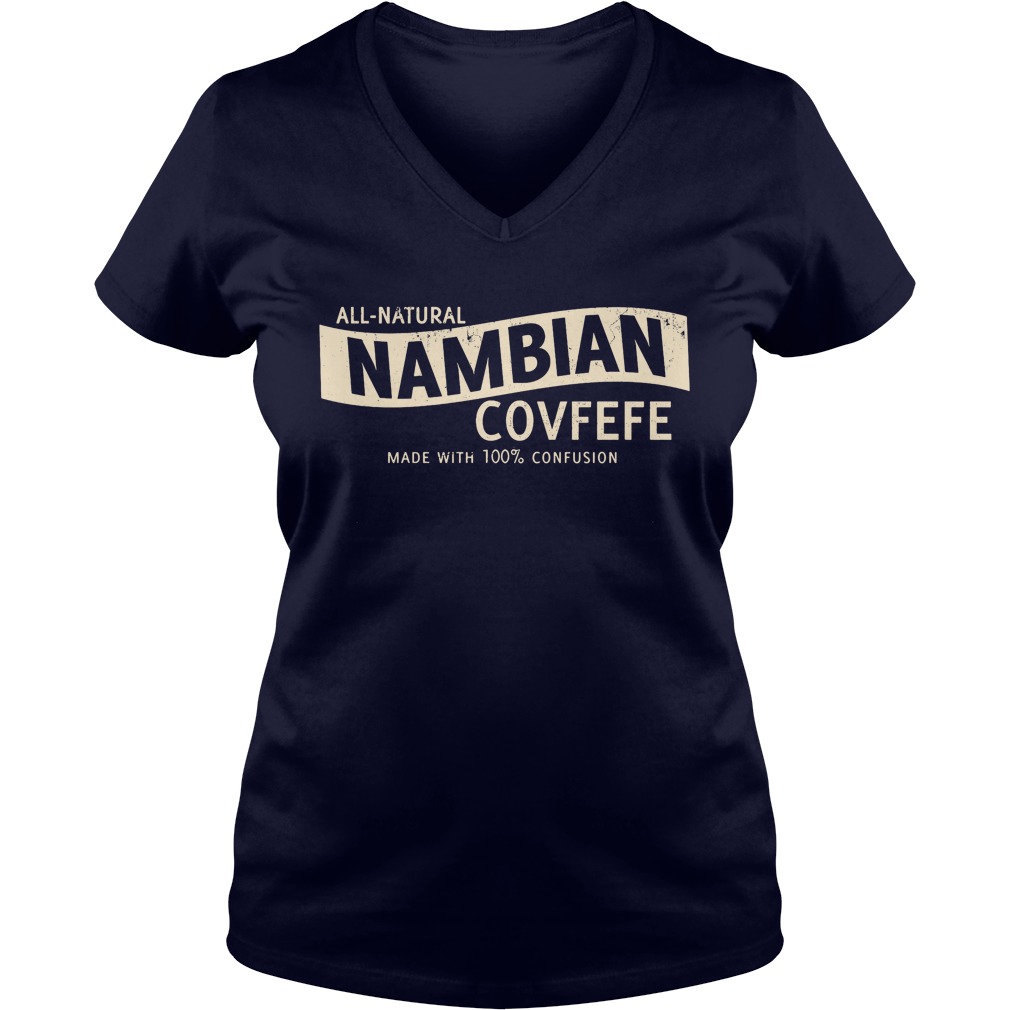 All Natural Nambian Covfefe V Neck
