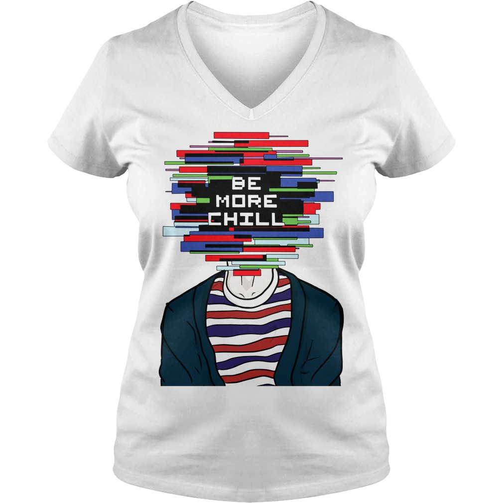 Be More Chill V Neck