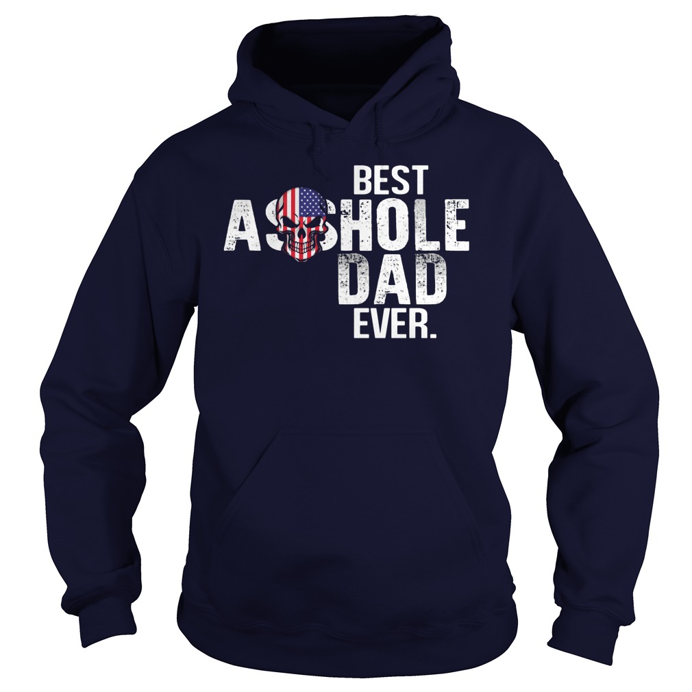 Best Asshole Dad Ever Hoodie