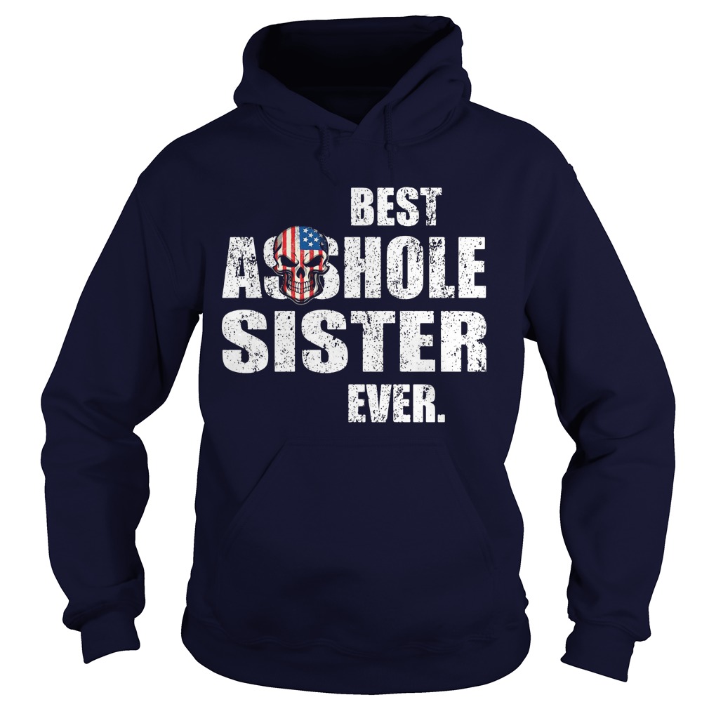 Best Asshole Sister Ever Hoodie