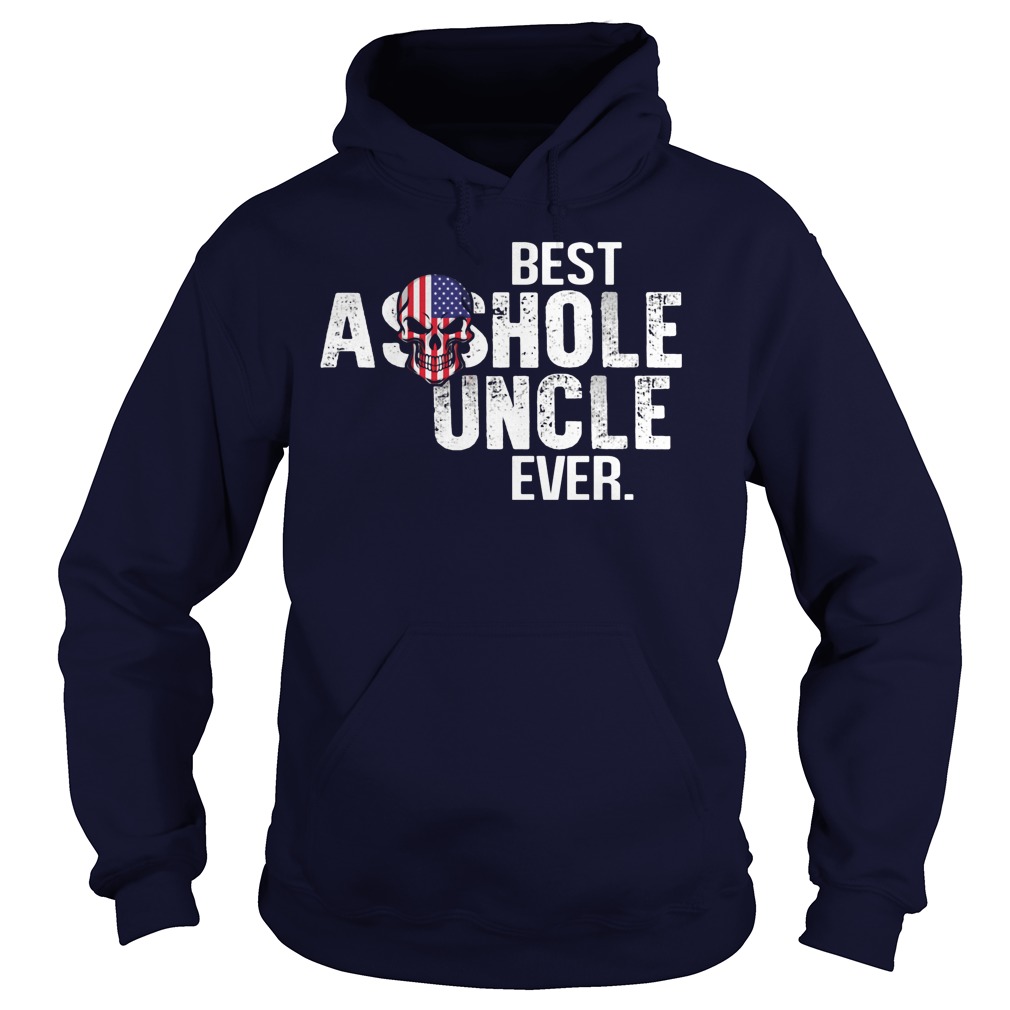 Best Asshole Uncle Ever Hoodie
