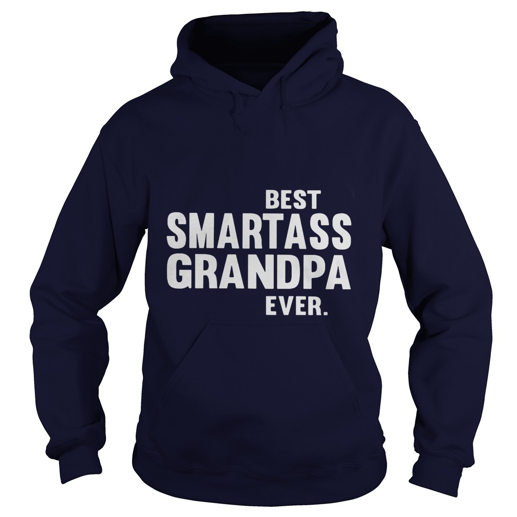 Best Smart Ass Grandpa Ever Hoodie