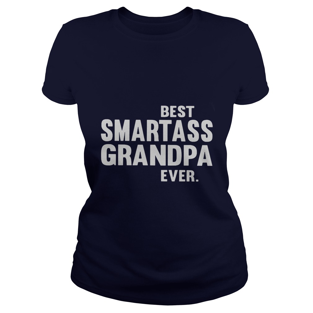 Best Smart Ass Grandpa Ever Ladies Tee