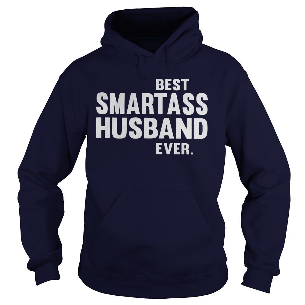 Best Smart Ass Husband Ever Hoodie