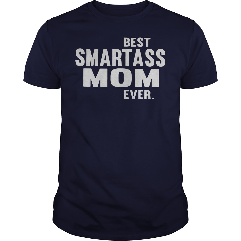 Best Smart Ass Mom Ever Guys Tee