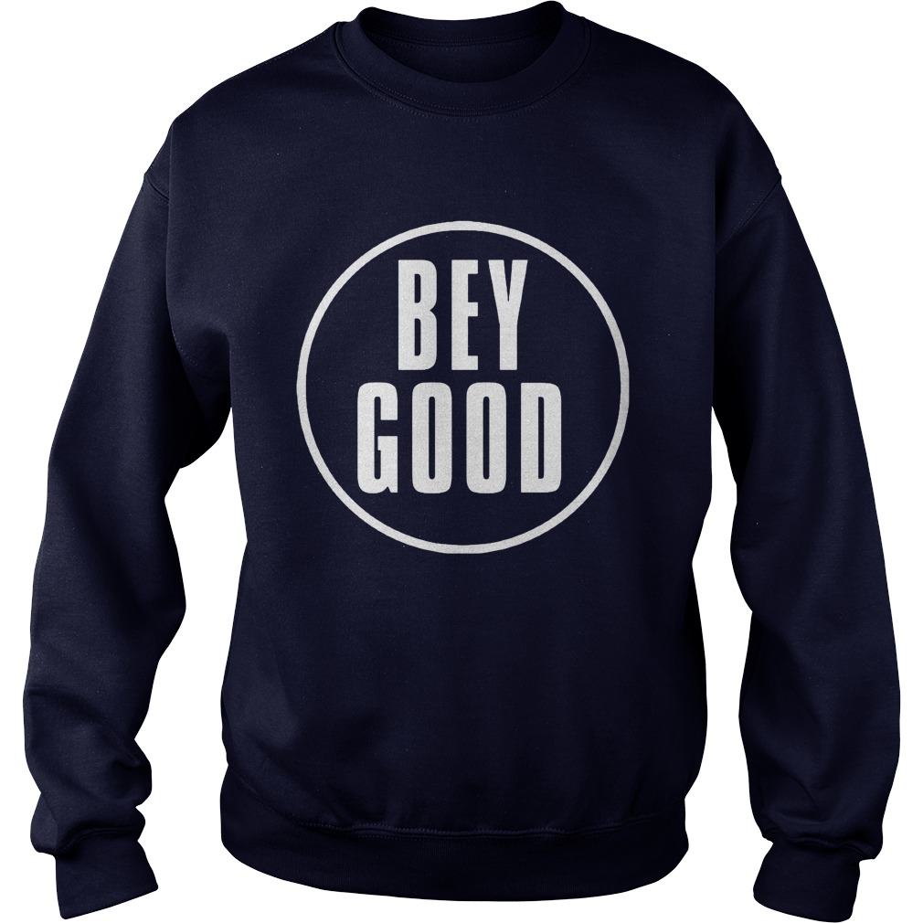 Bey Good Sweat Shirt
