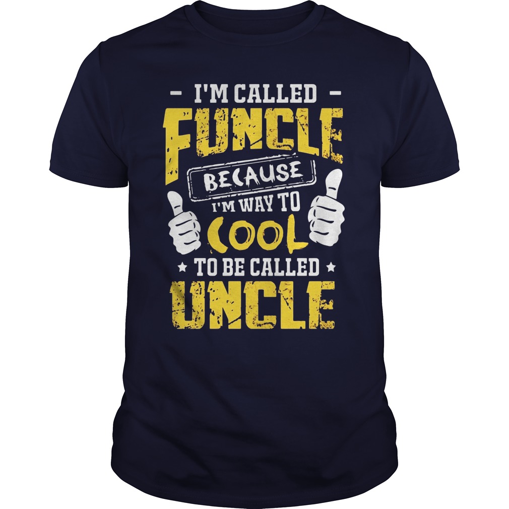 Called Funcle Way Cool Uncle Guy Shirt