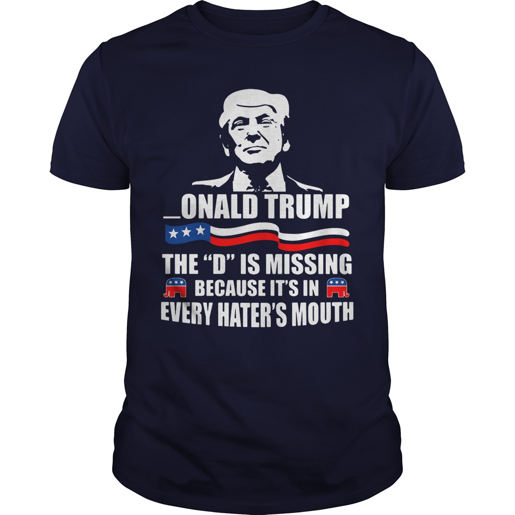 Donald Trump President The D Is Missing Guys Tee