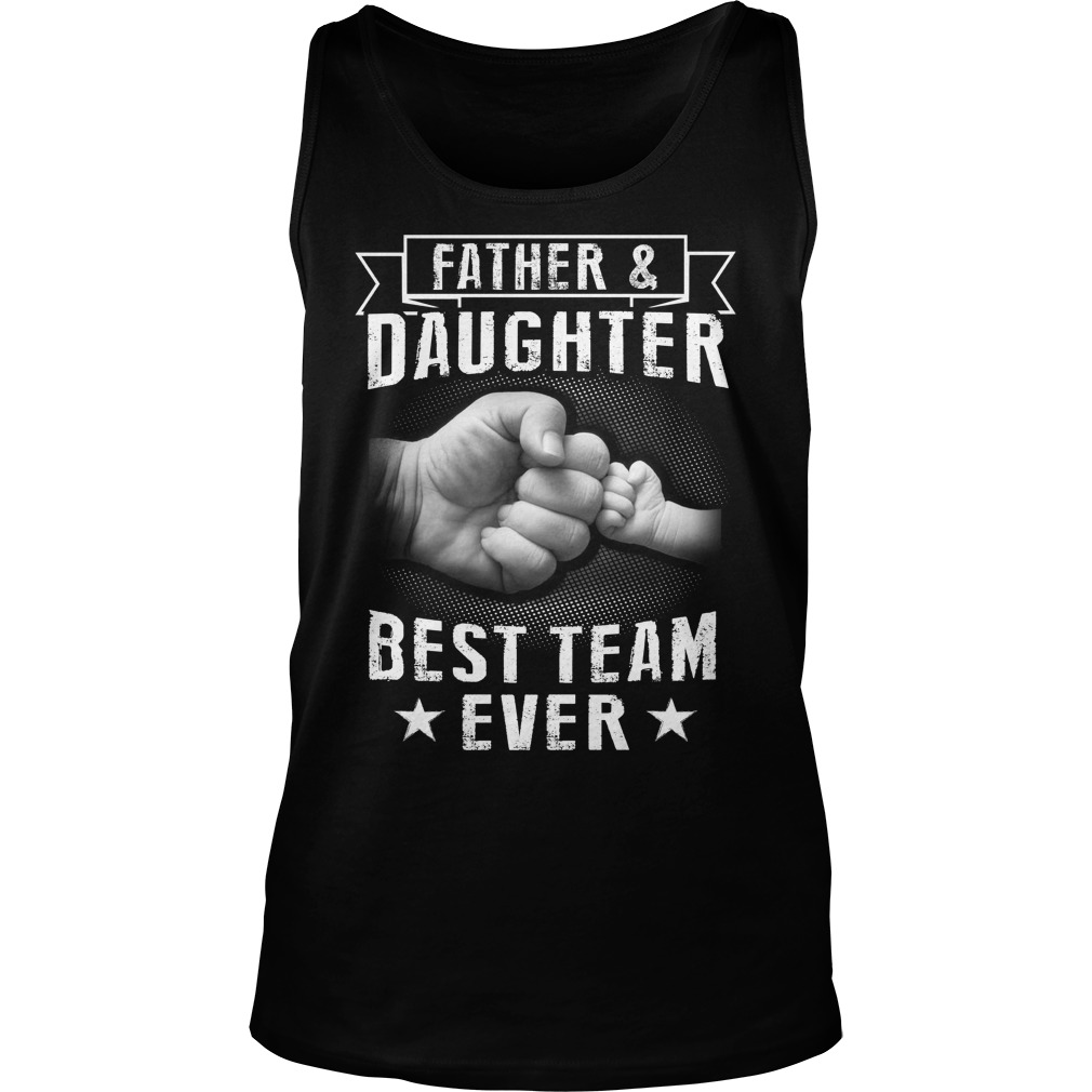Father Doughter Best Team Ever Tank Top