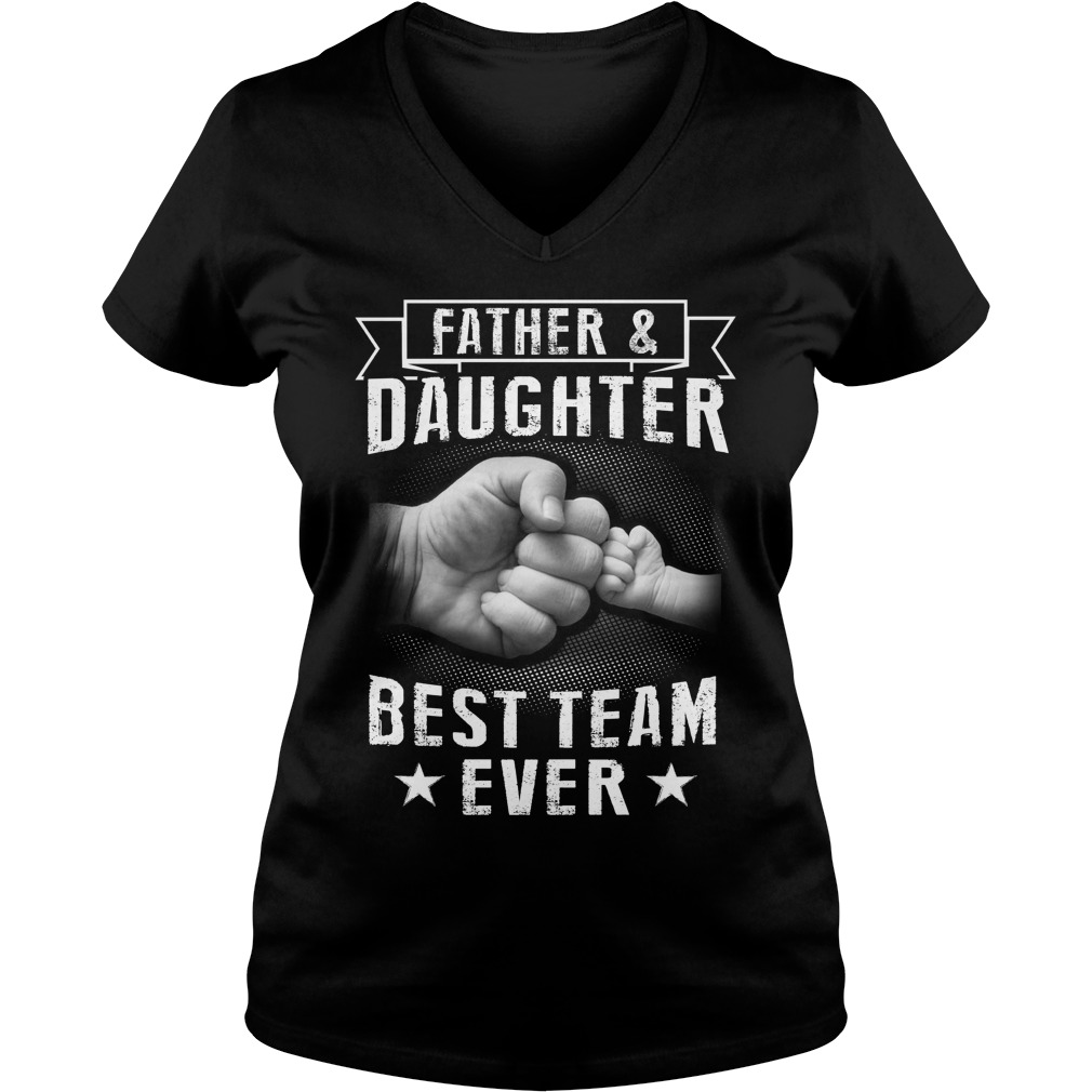 Father Doughter Best Team Ever V Neck