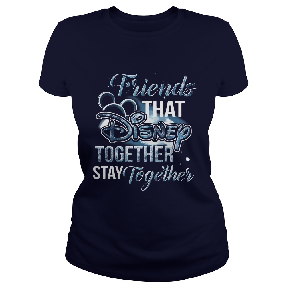 Friends That Disney Together Stay Together Ladies Tee