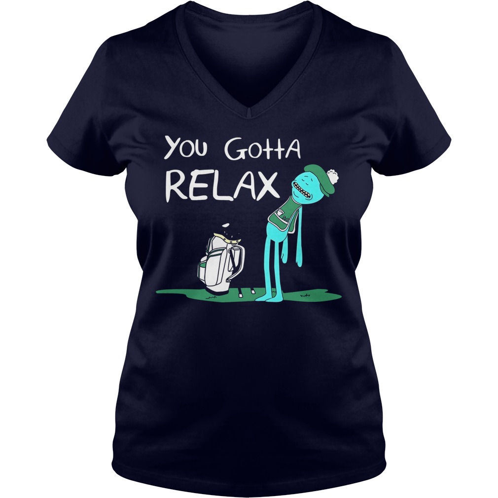 Gotta Relax Mr Meeseeks V Neck
