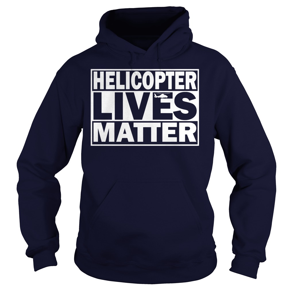 Helicopter Lives Matter Hoodie
