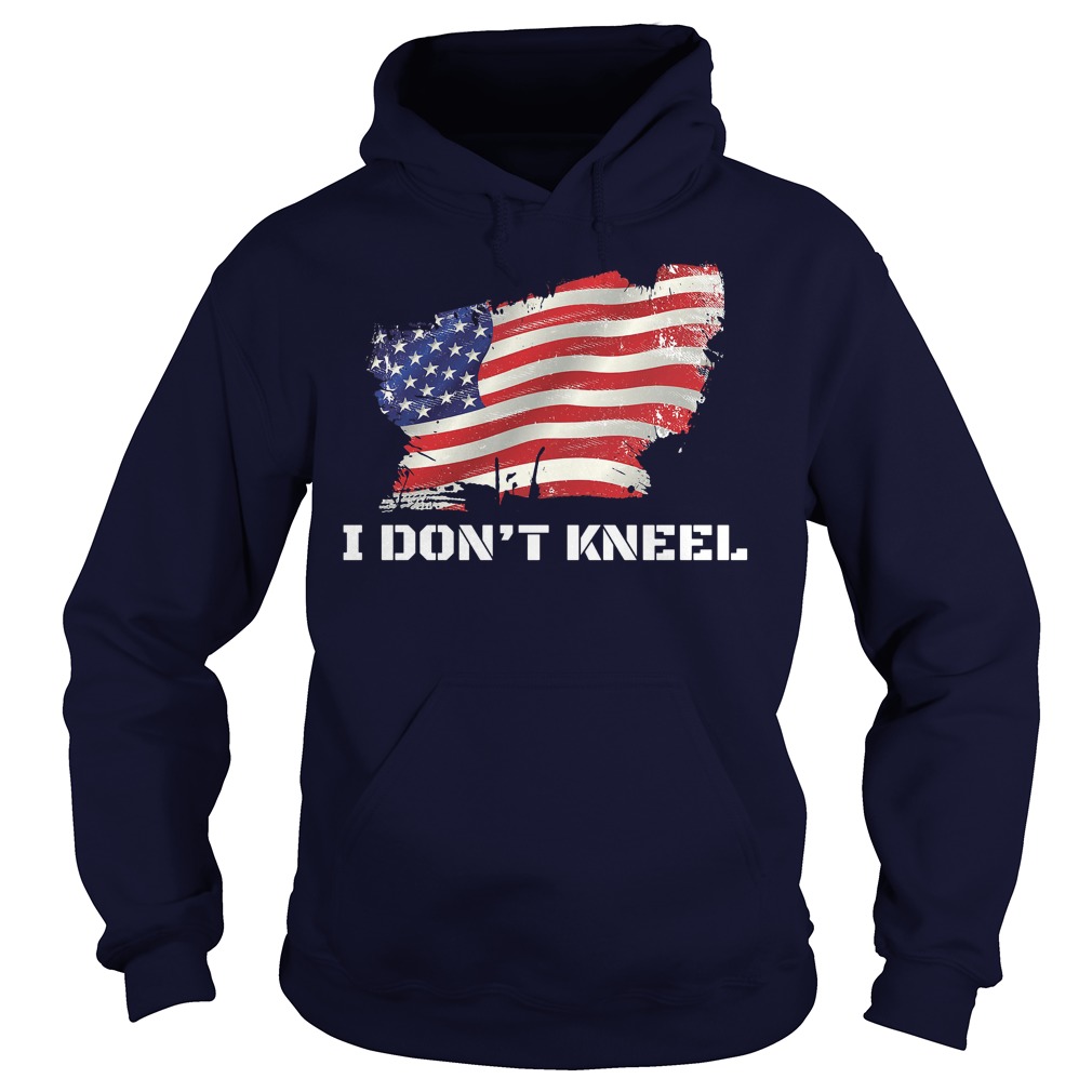 I Dont Kneel I Stand For The Flag Kneel For The Dead Hoodie