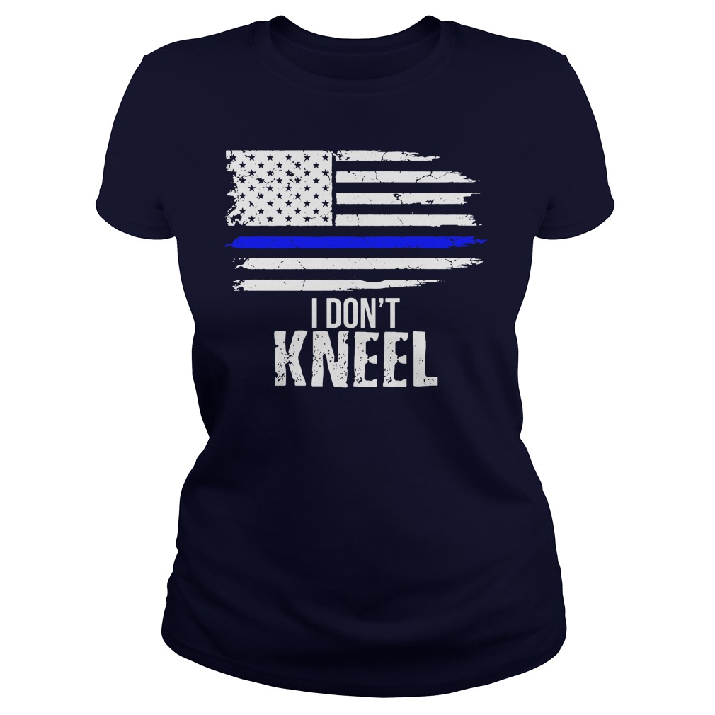 I Dont Kneel Patriotic Stand For The Flag Kneel For The Dead Ladies Tee