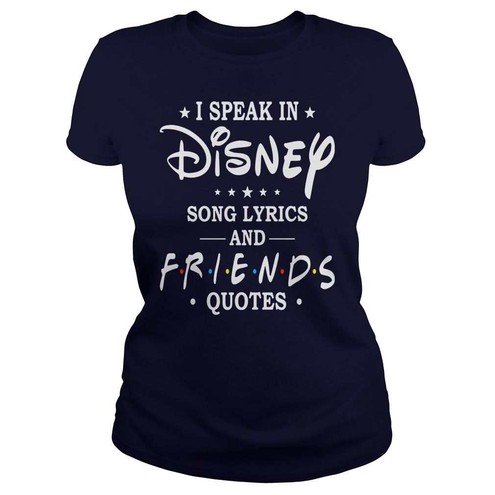 I Speak In Disney Song Lyrics And Friends Quotes Ladies