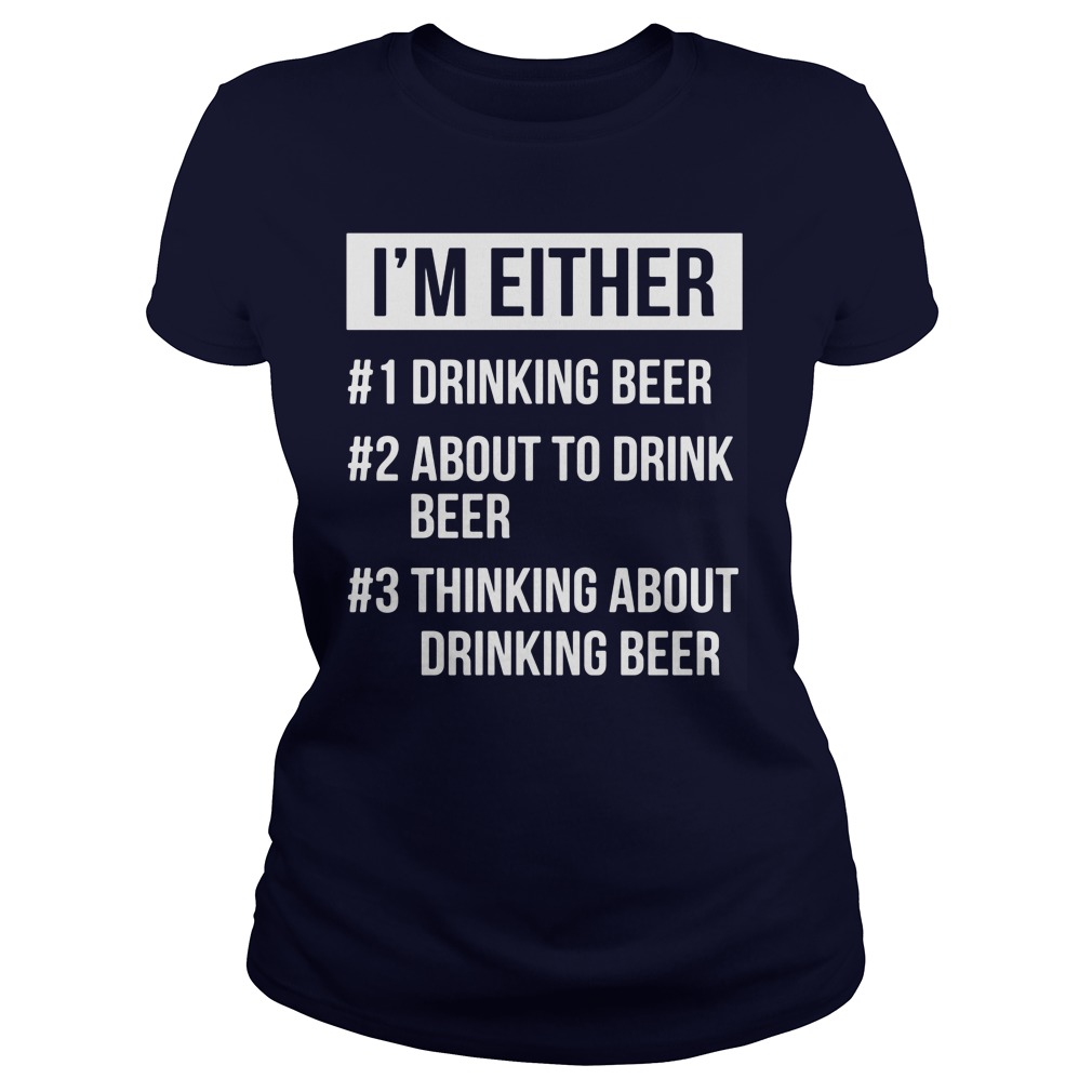 Im Either Drinking Beer Drink Beer Ladies