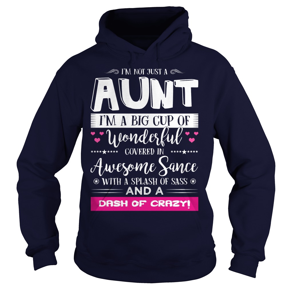 Im Not Just Aunt Im Big Cup Hoodie