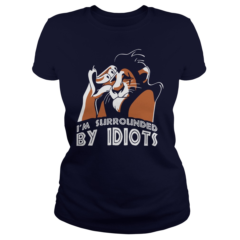 Im Surrounded Idiots Lion King Ladies Tee