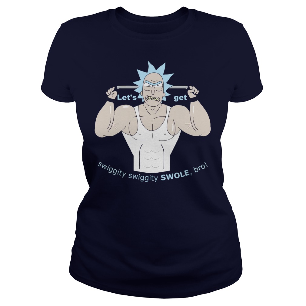 Lets Rick Get Swiggity Swole Ladies Tee