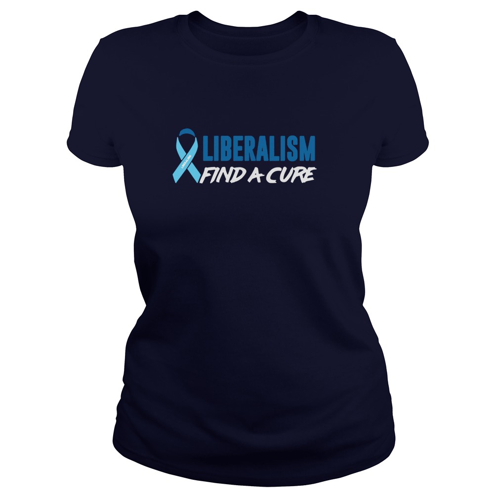 Liberalism Find Cure Ladies Tee