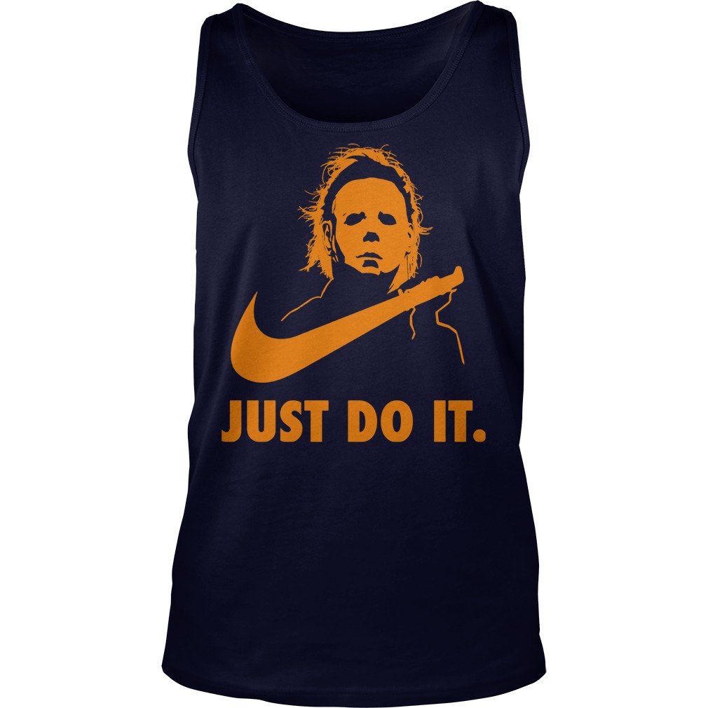 Michael Myers Just Do It Shirt (Halloween 2017 Just Do It T-Shirt)