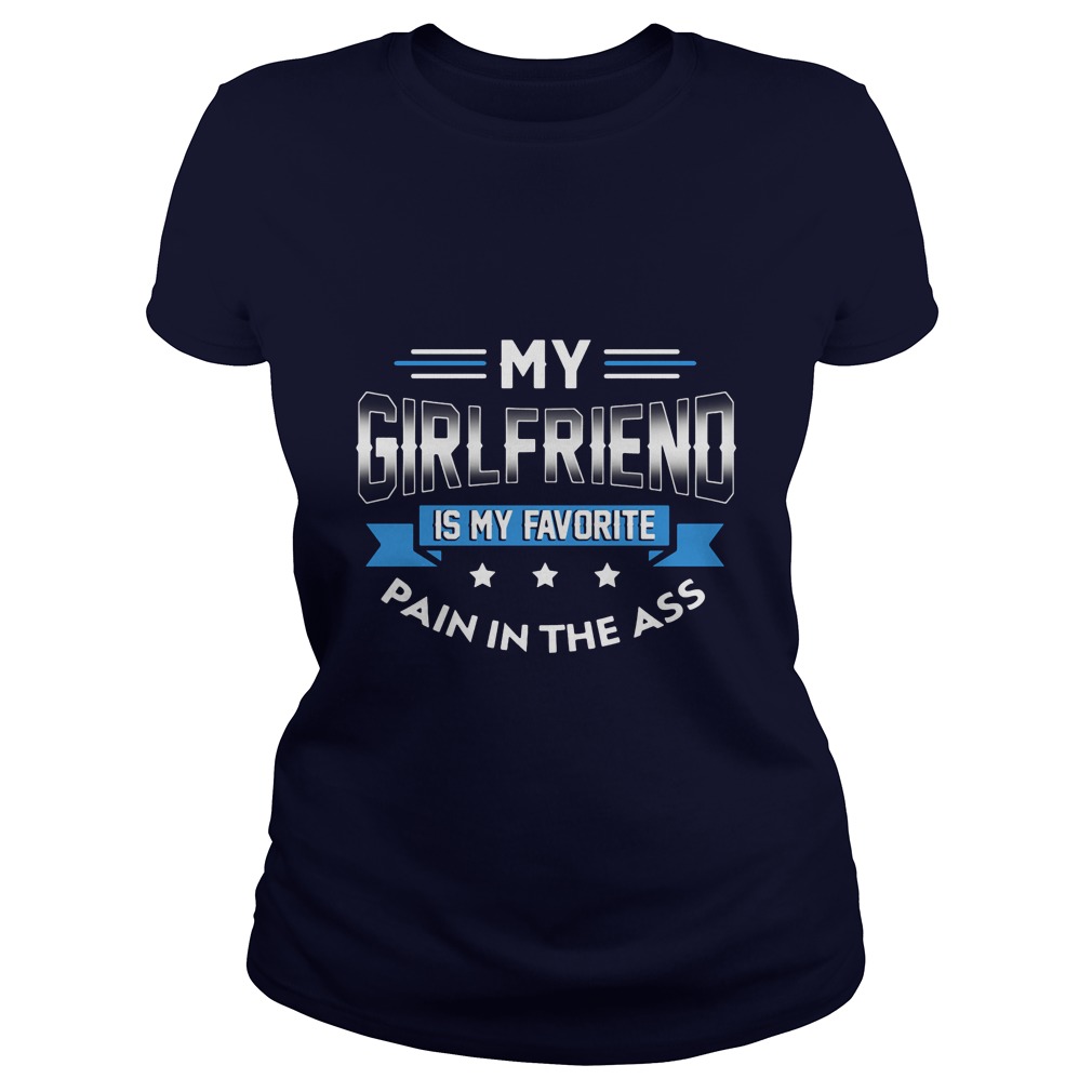 My Girlfriend Is My Favorite Pain In The Ass Ladies Tee
