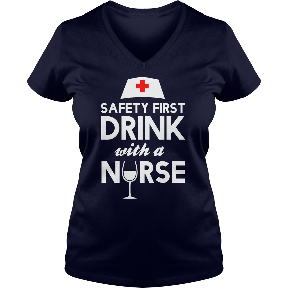 Safety First Drink Nurse V Neck