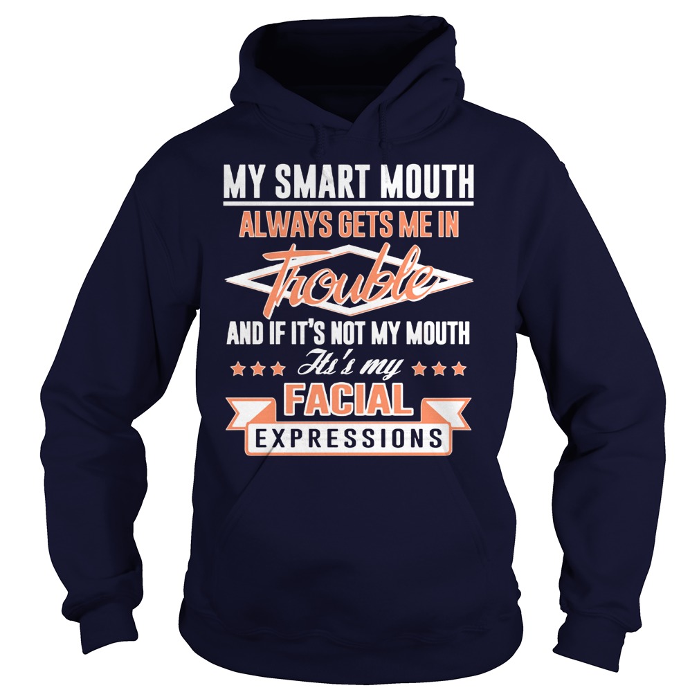 Smart Mouth Always Gets Trouble Hoodie