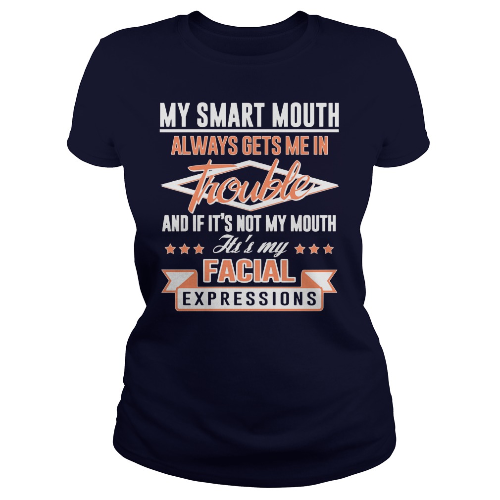 Smart Mouth Always Gets Trouble Ladies
