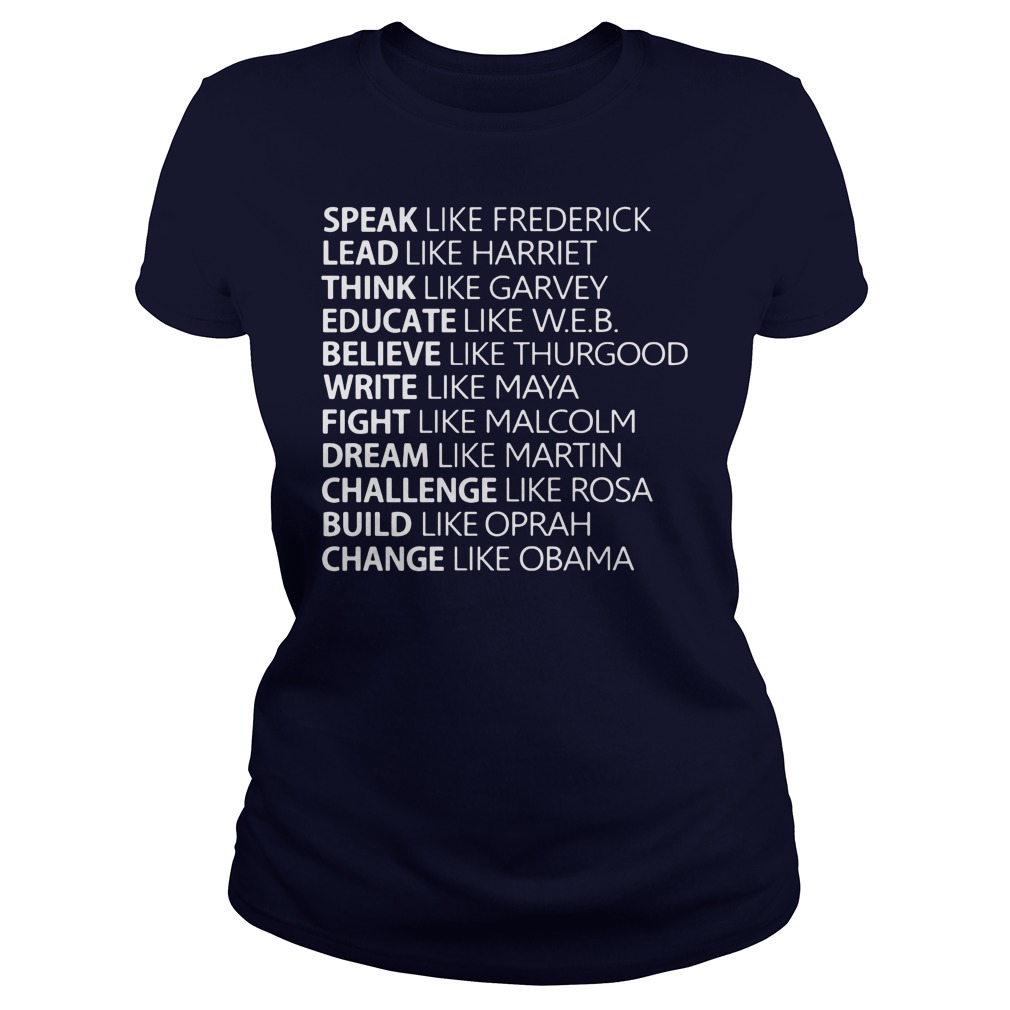 Speak Like Frederick Lead Like Harriet Change Like Obama Ladies Tee