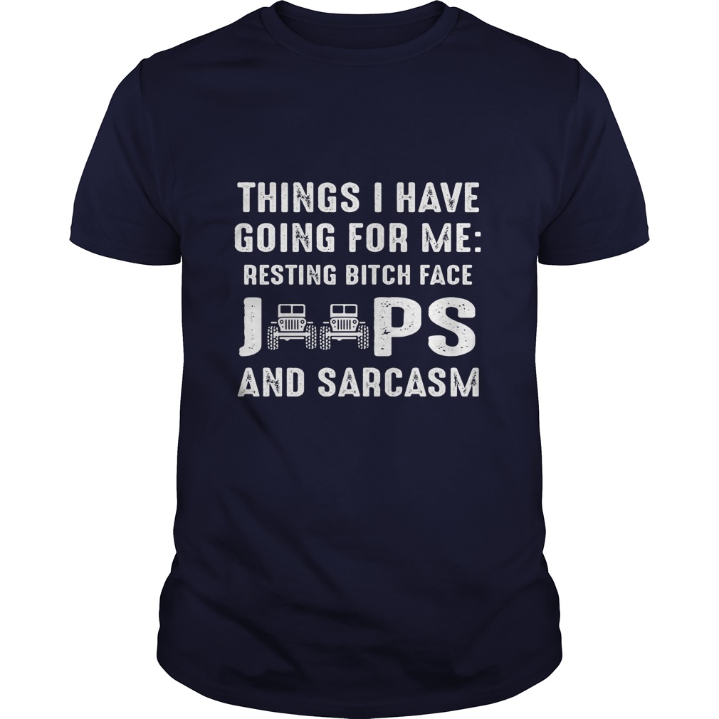 Things Going Resting Bitch Face Jeeps Sarcasm Guy Tee