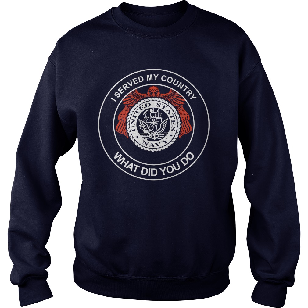 Us Navy Served Country Sweat Shirt