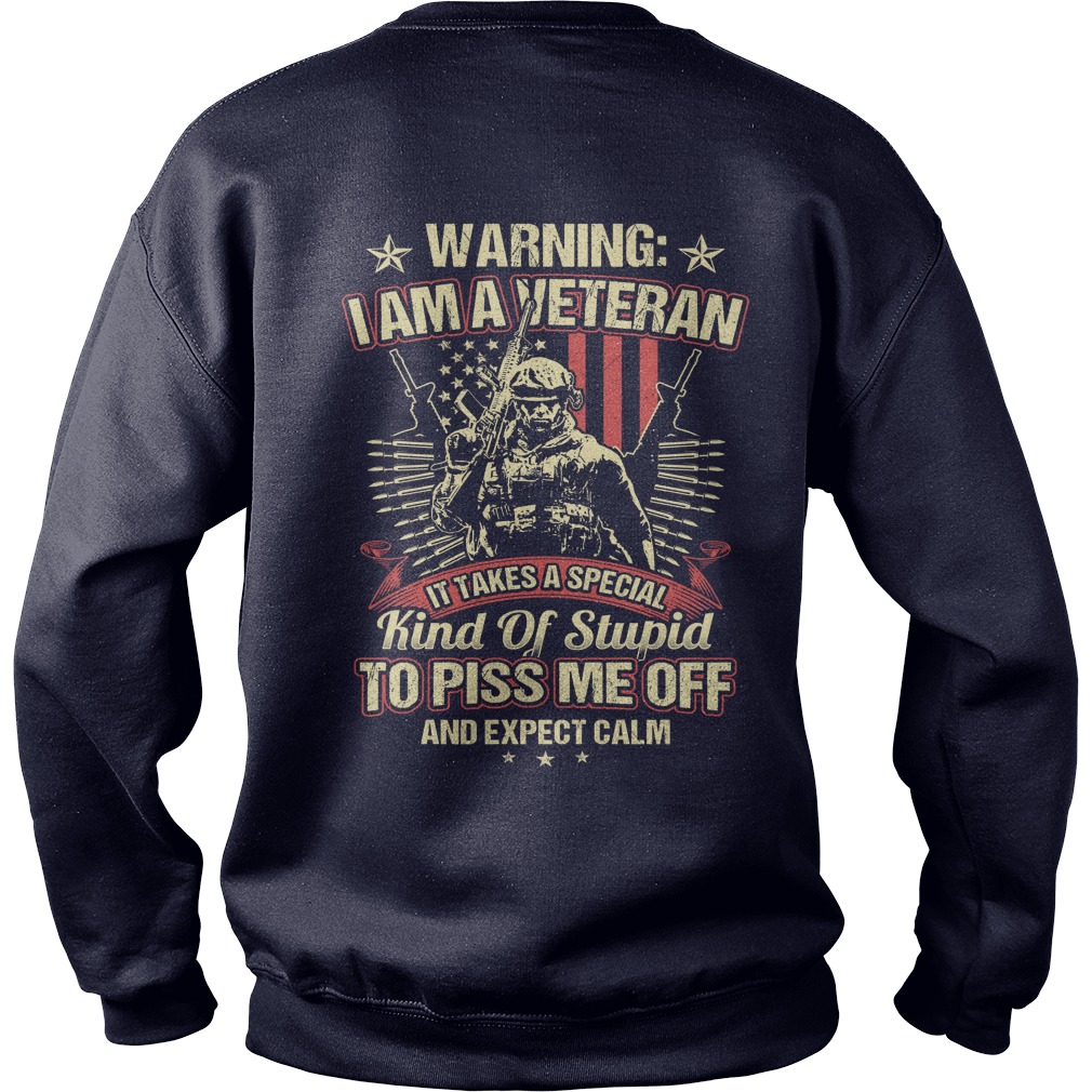 Warning Veteran Expect Calm Sweat Shirt