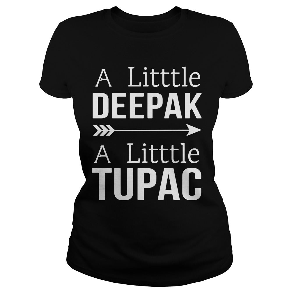 A Little Deepak A Little Tupac Ladies Tee