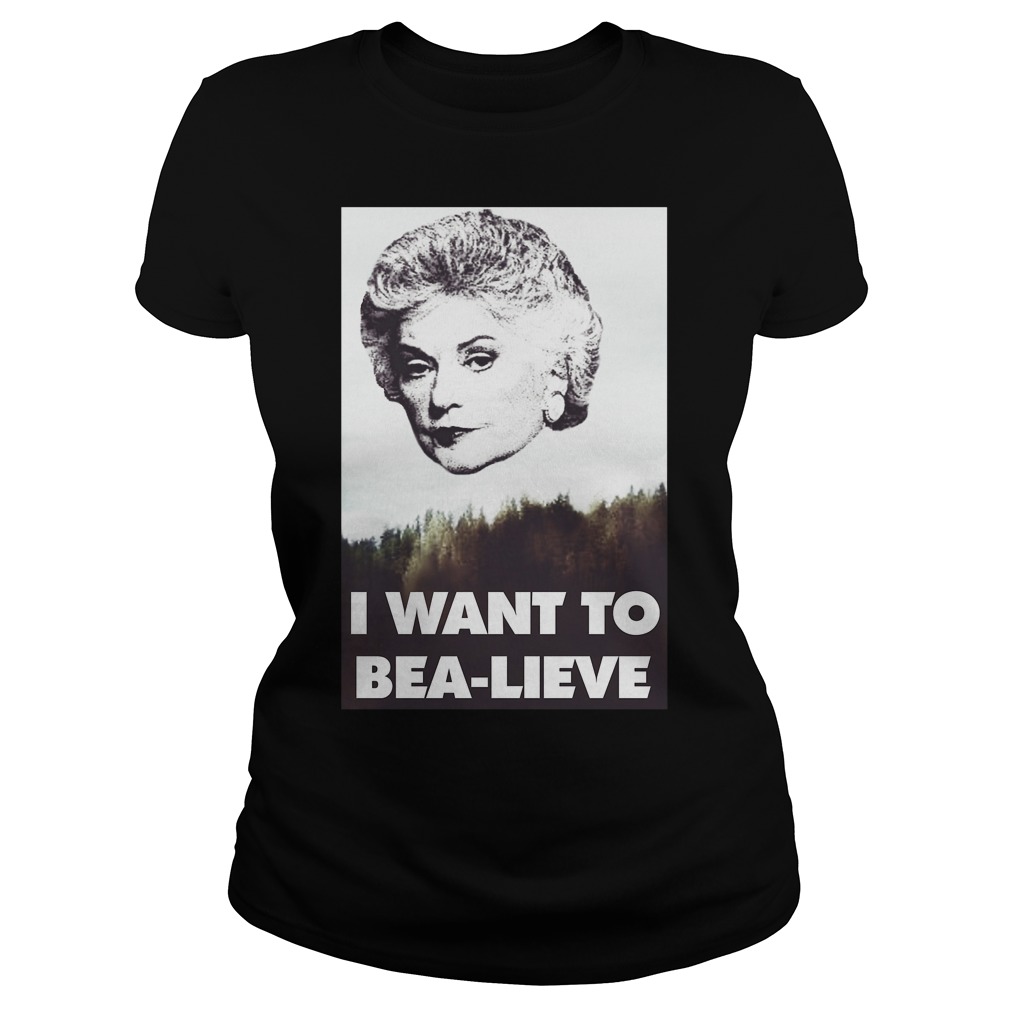 Bea Arthur Want Bea Lieve Ladies Tee