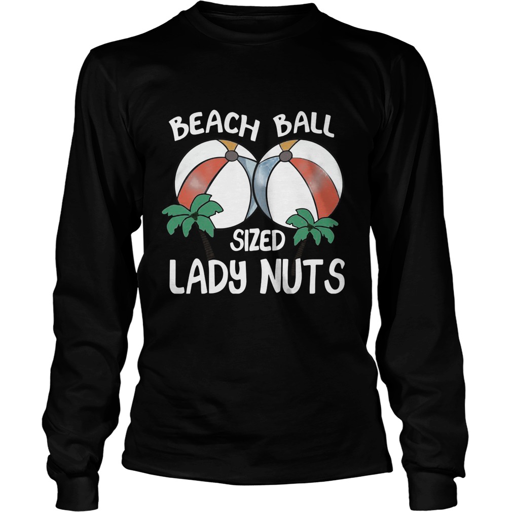 Beach Ball Sized Lady Nuts Longsleeve