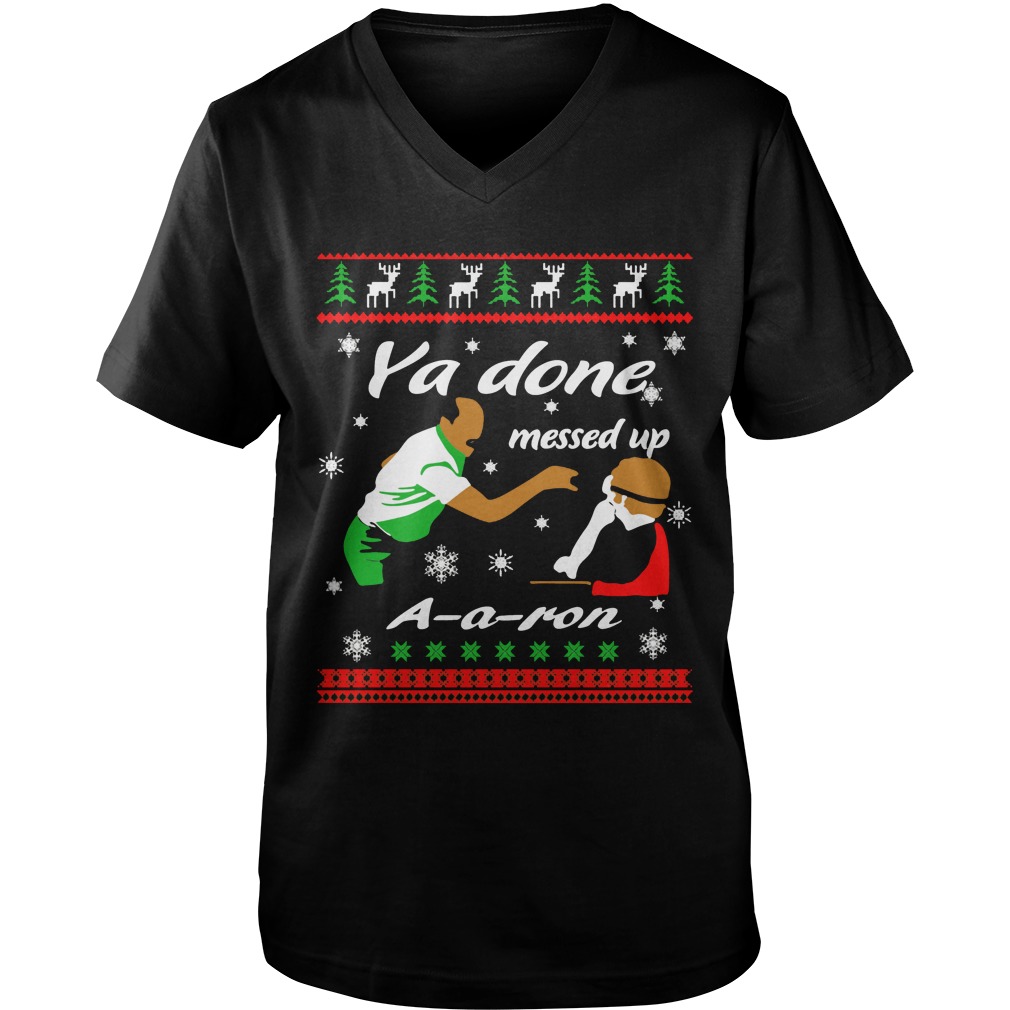 Christmas Ya Done Messed Ron Guys V Neck