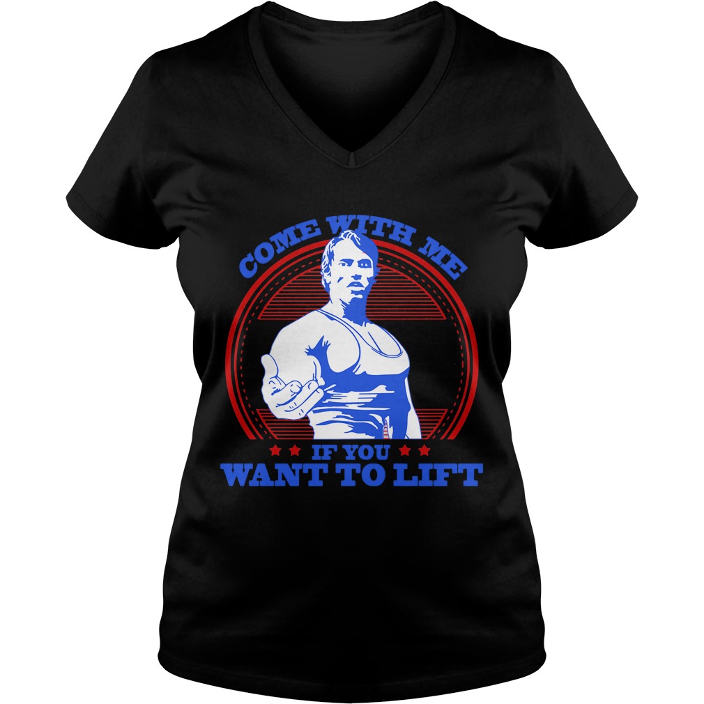 Come With Me If You Want To Lift Ladies V Neck