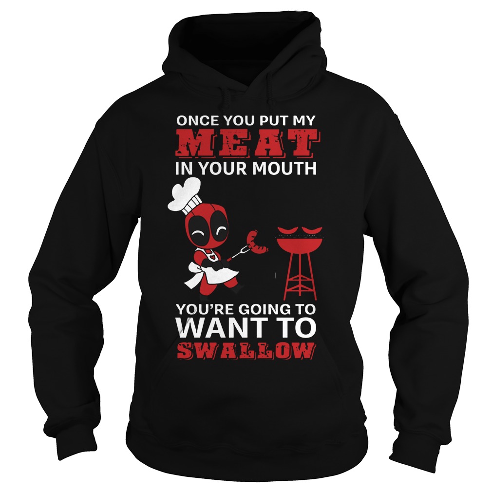 Deadpool Put Meat Mouth Youre Going Want Swallow Hoodie