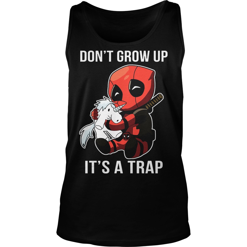 Deadpool Unicorn Dont Grow Up Its A Trap Tank Top